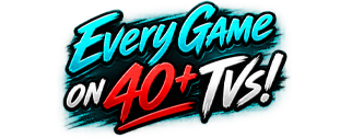 Every Game on 40+ TVs!